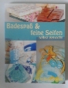 Badespass und feine Seifen
